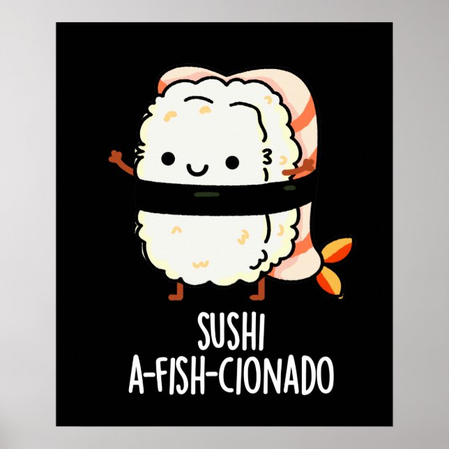 Sushi A-fish-Cionado Funny Food Fish Pun Dark BG Poster (Front)