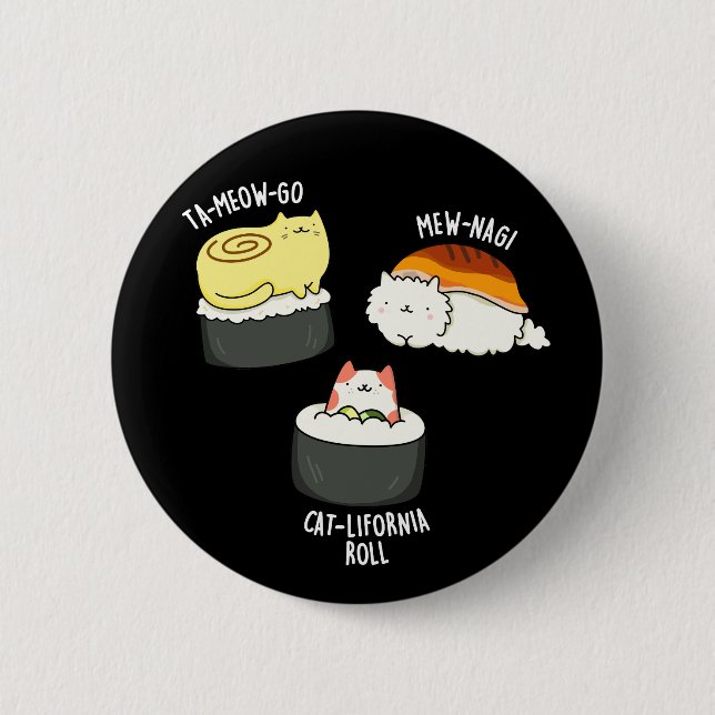 Sushi Cats Funny Sushi Pun Dark BG 6 Cm Round Badge (Front)