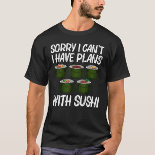 Sushi Designs For Men Women Japanese Food Maki Eat T-Shirt