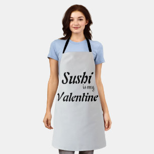 Sushi Is My Valentine Apron