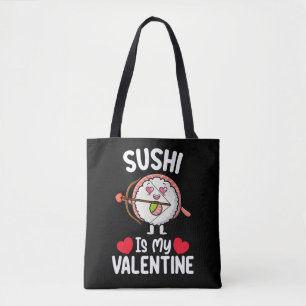 Sushi Is My Valentine Day Funny Japanese Food Tote Bag