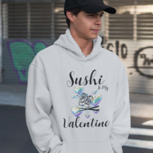Sushi Is My Valentine Hoodie