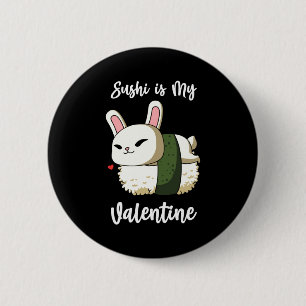 Sushi Is My Valentine Rabbit Valentines Day T Shir 6 Cm Round Badge