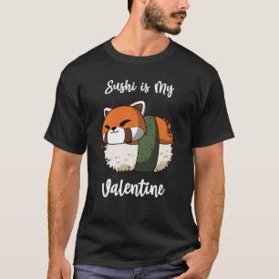 Sushi is My Valentine Red Panda Valentine's Day T-Shirt