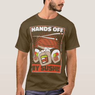 Sushi Japanese Food Maki Sushi Kawaii Hands off Pr T-Shirt