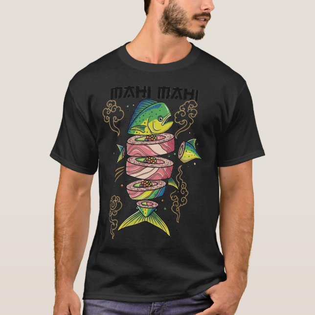 Sushi Mahi Mahi T-Shirt (Front)