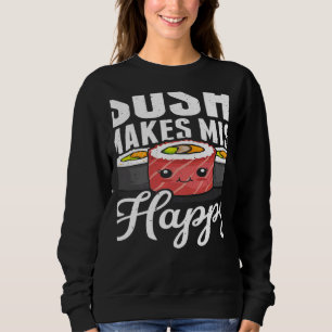 Sushi Makes Miso Happy Japanese Food Japan Sushi   Sweatshirt