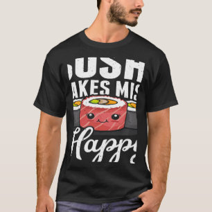 Sushi Makes Miso Happy Japanese Food Japan Sushi T-Shirt