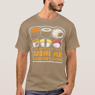 Sushi Maki Nigiri Ramen Sushi Me Rollin 1550 T-Shirt