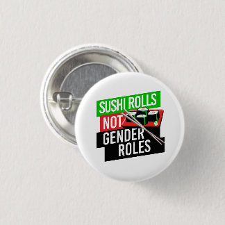 Sushi Rolls not Gender Roles 3 Cm Round Badge