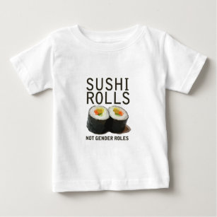Sushi Rolls Not Gender Roles Baby T-Shirt