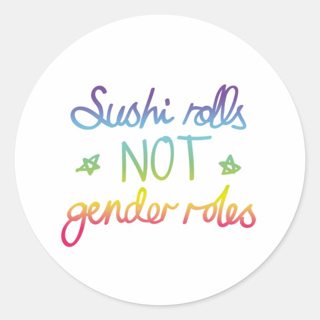 Sushi Rolls not Gender Roles Classic Round Sticker (Front)