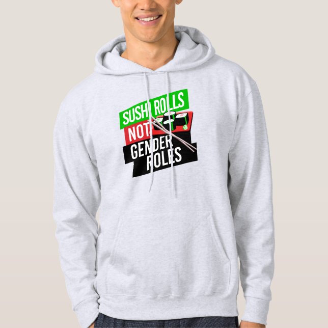 Sushi Rolls not Gender Roles Hoodie (Front)