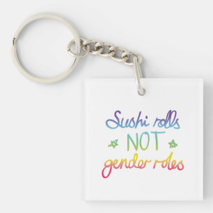 Sushi Rolls Not Gender Roles Key Ring