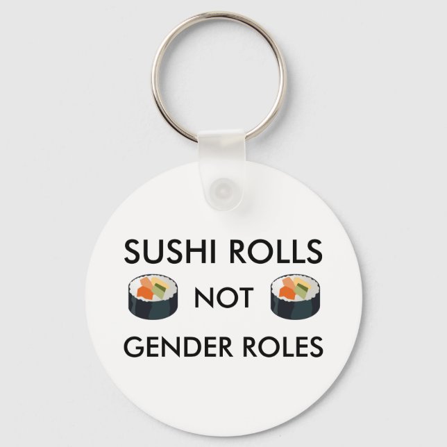 Sushi Rolls Not Gender Roles Keychain (Front)