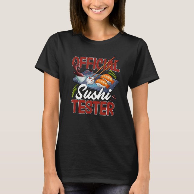 Sushi Tester Japanese Food Lover Funny Sushi Chef T-Shirt (Front)