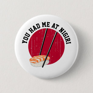 Sushi: You Had Me At Nigiri 6 Cm Round Badge