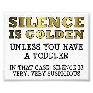 Suspicious Silence with Toddlers Funny Poster