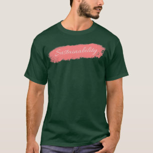 Sustainability Nice Cursive Font With Red Backgrou T-Shirt