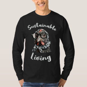 Sustainable Living is Sustainable Life for Homeste T-Shirt