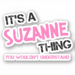 Suzanne thing you wouldn't understand