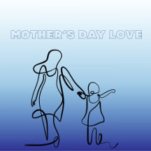 Mother’s Day Love