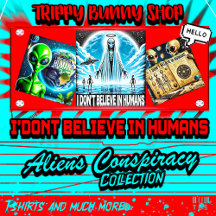 I Don’t Believe In Humans: Aliens Conspiracy