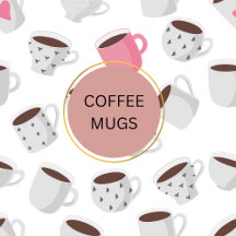COFFEE MUG COLLECTION