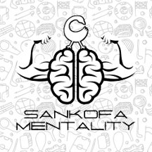 SANKOFA MENTALITY