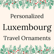 🇱🇺 Luxembourg Travel Ornaments