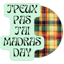 J'PEUX PAS J'AI MADRAS DAY