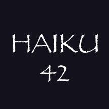 HAIKU 42