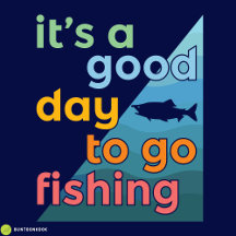 It's a good day to go fishing