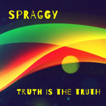 TRUTH IS THE TRUTH by SPRAGGY
