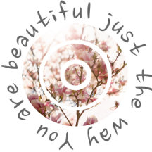 You are beautiful just the way you are 
