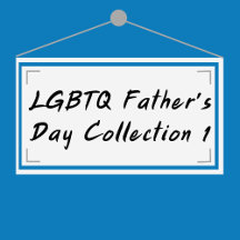 LGBTQ Father's Day Collection 1