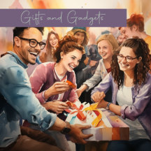 Gifts and Gadgets