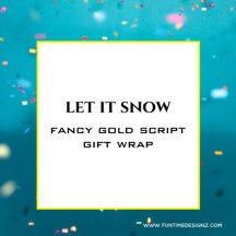 Let It Snow Fancy Gold Script Gift Wrap