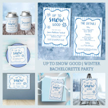 Up to Snow Good | Winter Bachelorette Party