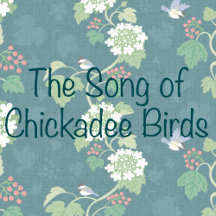 The Song of Chickadee Birds