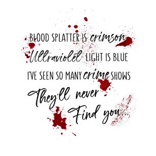 Blood Stains Are Crimson Red   Dark Murder Mystery T-Shirt
