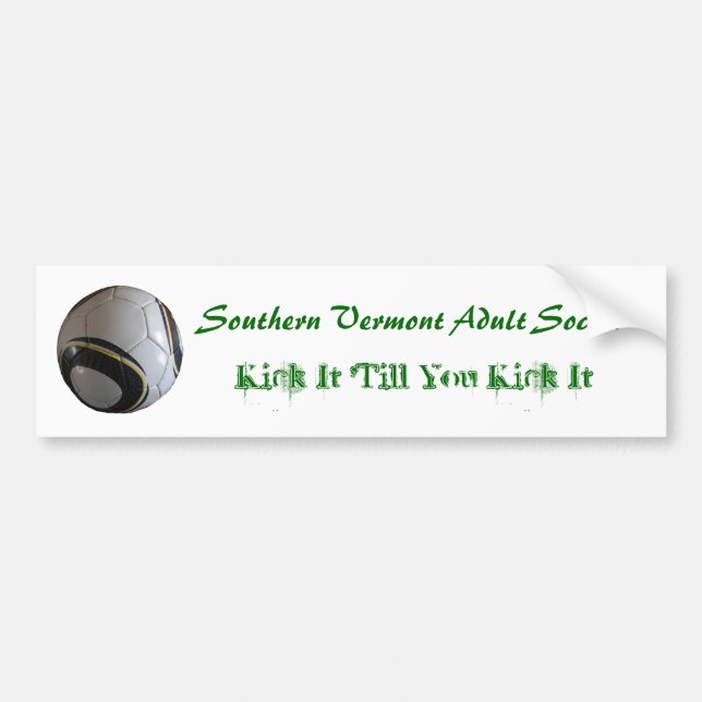 SVTA Soccer - Kick It 'Till You Kick It Bumper Sticker (Front)