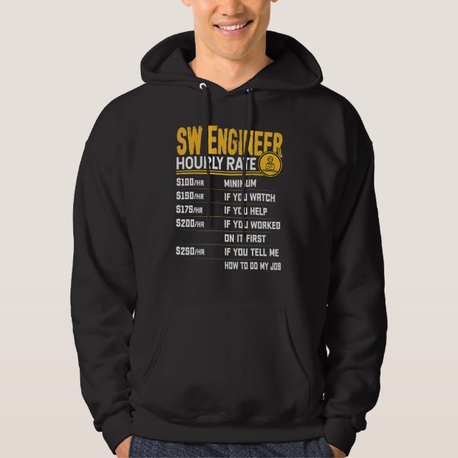 SW Engineer Hourly Rate  Software Engineer Enginee Hoodie (Front)