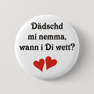 Swabian declaration of love 6 cm round badge