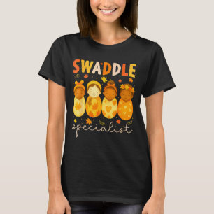 Swaddle Specialist Cute Newborn Nurse Baby Mother  T-Shirt
