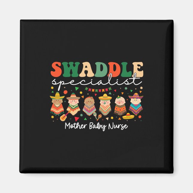 Swaddle Specialist Mexican Mother  Magnet (Front)