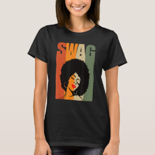 Swag Vintage Melanin Afro Queen Woman Black Histor T-Shirt