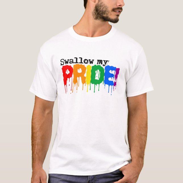 Swallow my pride T-Shirt (Front)