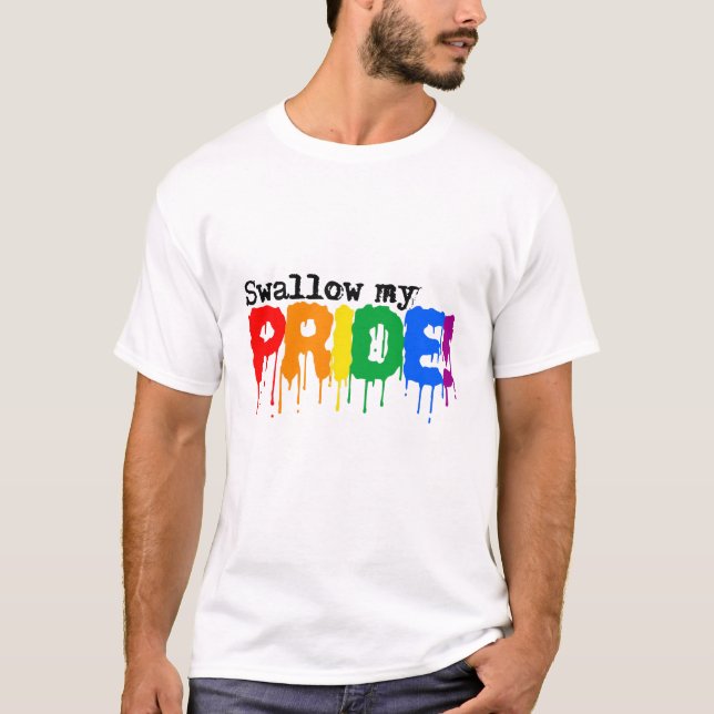 Swallow my pride T-Shirt (Front)