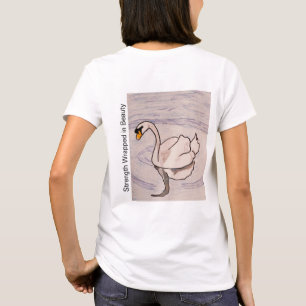 Swan- Strength Wrapped in Beauty T-Shirt
